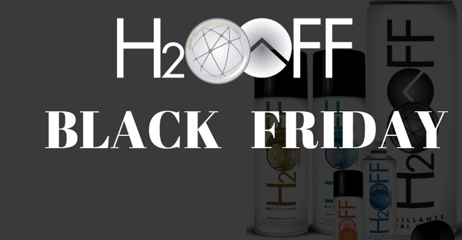 BLACK FRIDAY occasioni  H2OFF!